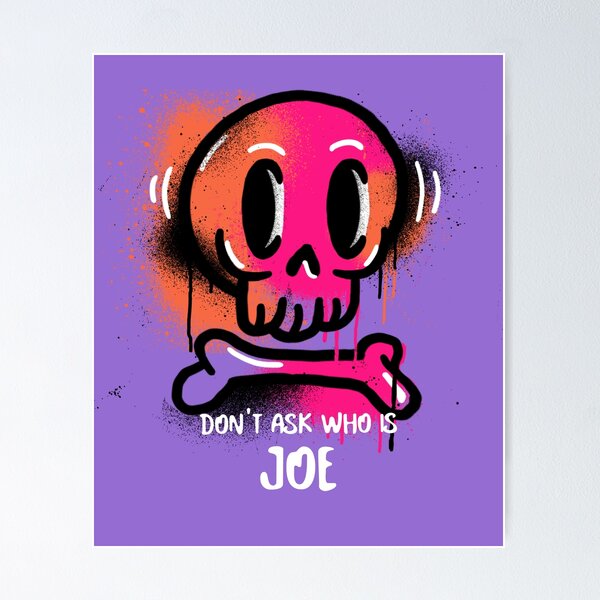 Don't Ask Who Joe Is / Joe Mama Meme Home Framed Fine Art Print