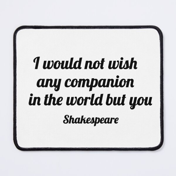 Item preview, Shakespeare Romantic Love Quote - I would not wish any companion in the world but you  designed and sold by Inspirationmotivation.