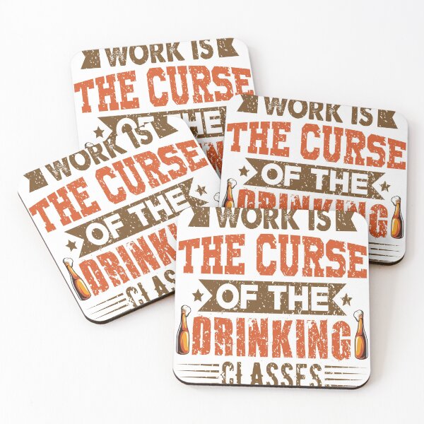 Item preview, Work is the curse of the drinking classes designed and sold by Asifhasansabbir.