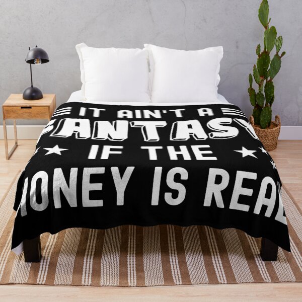 Item preview, It Ain't a Fantasy If The Money Is Real designed and sold by NuttyShirt.