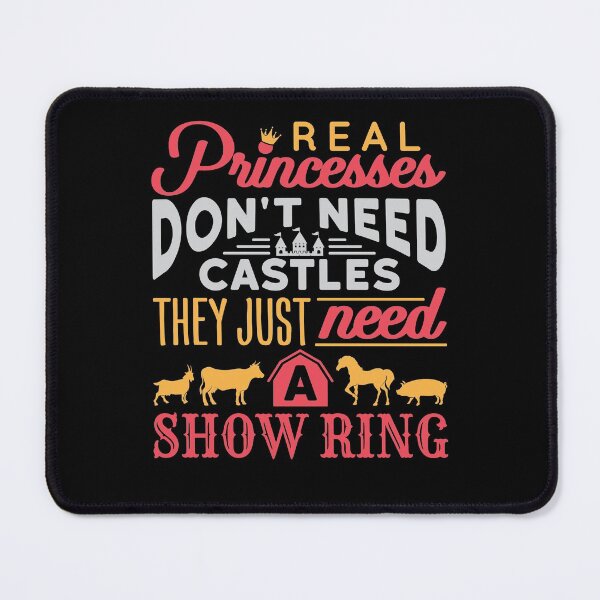 Item preview, Livestock Show - Real Princesses Don't Need Castles They Just Need A Show Ring designed and sold by jaygo.