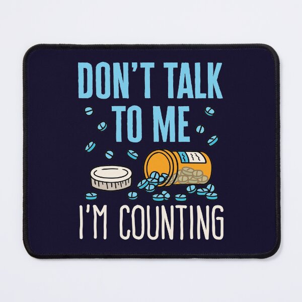 Item preview, Pharmacist Don't Talk to Me I'm Counting  designed and sold by jaygo.