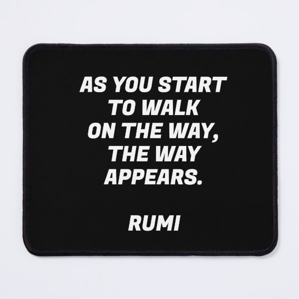 Item preview,  As you start to walk on the way, the way appears - Rumi quotes designed and sold by Inspirationmotivation.