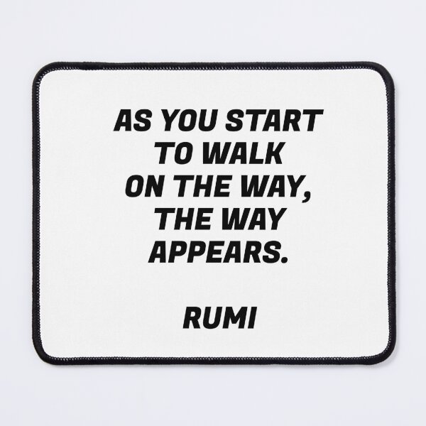 Item preview, As you start to walk on the way, the way appears - Rumi quotes designed and sold by Inspirationmotivation.