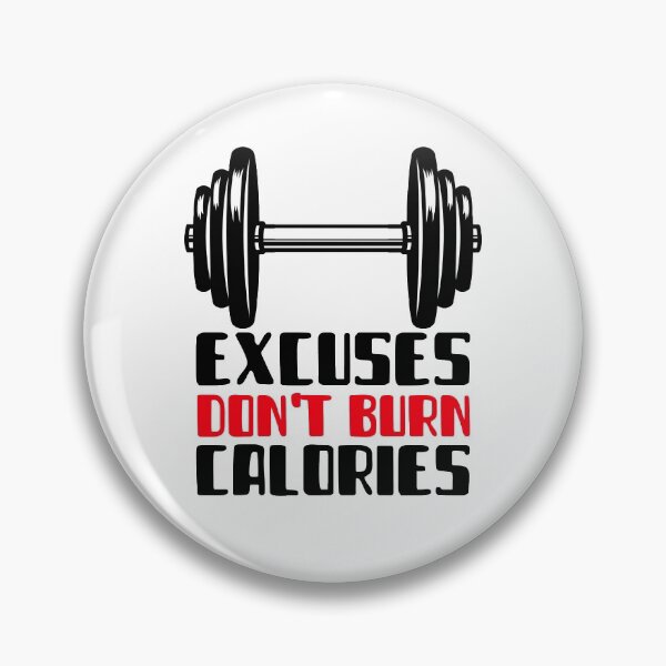 Item preview, Excuses Do not Burn Calories designed and sold by YOYOCollection.