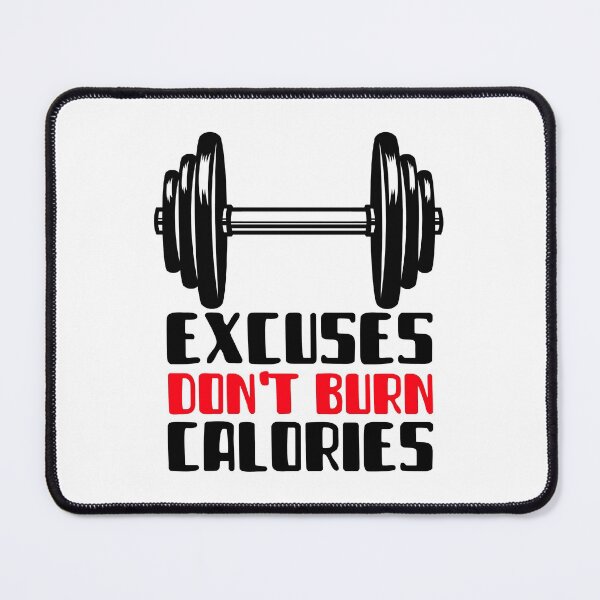 Item preview, Excuses Do not Burn Calories designed and sold by YOYOCollection.