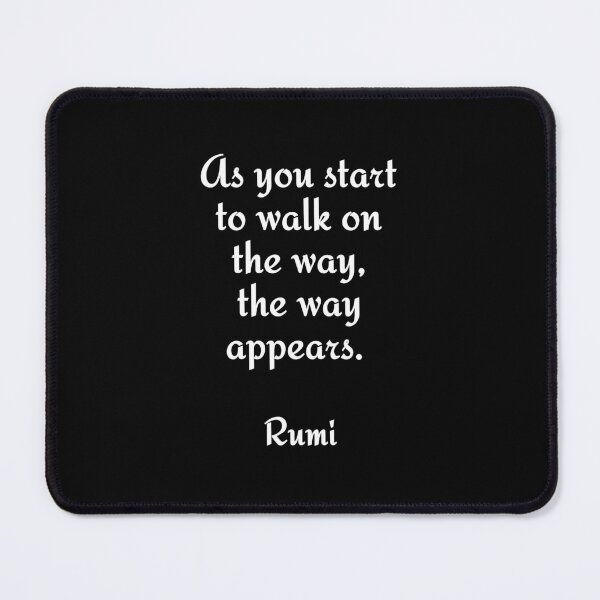Item preview,  As you start to walk on the way, the way appears - Rumi quotes designed and sold by Inspirationmotivation.