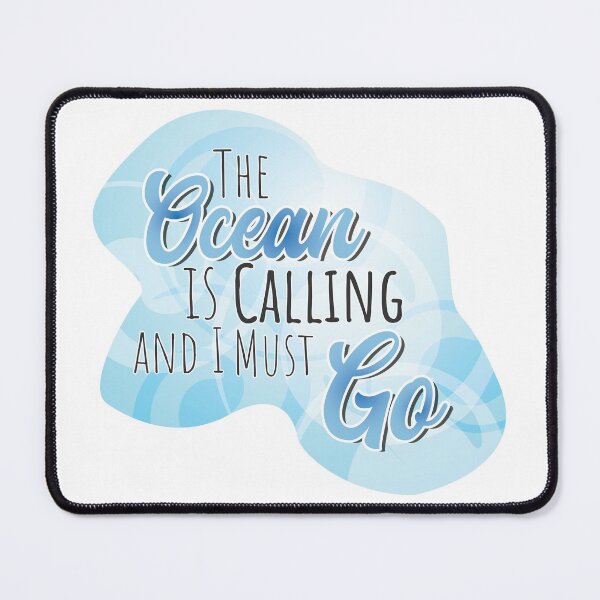 Item preview, The Ocean is Calling and I Must Go - Colorful Blue Text designed and sold by TheMajesticGoat.