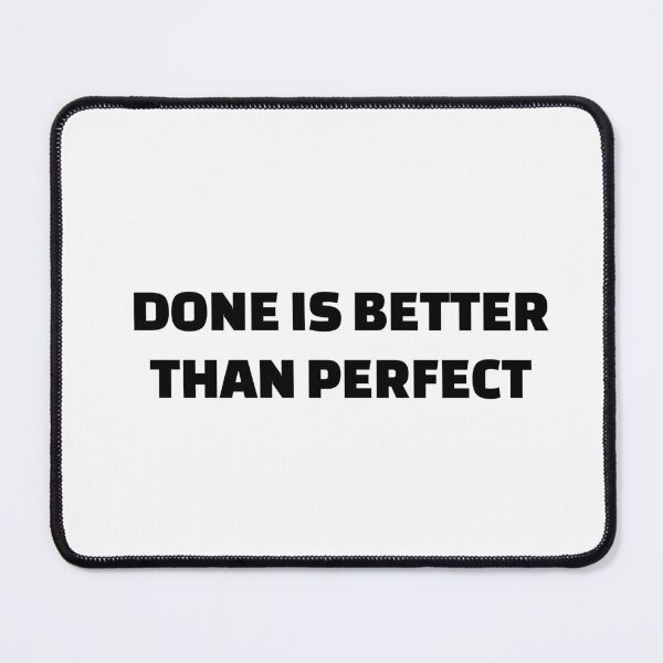 Item preview,  Done is better than perfect - motivational designed and sold by Inspirationmotivation.