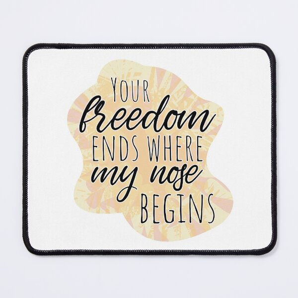Item preview, Your Freedom Ends Where My Nose Begins - Colorful Text Quote designed and sold by TheMajesticGoat.