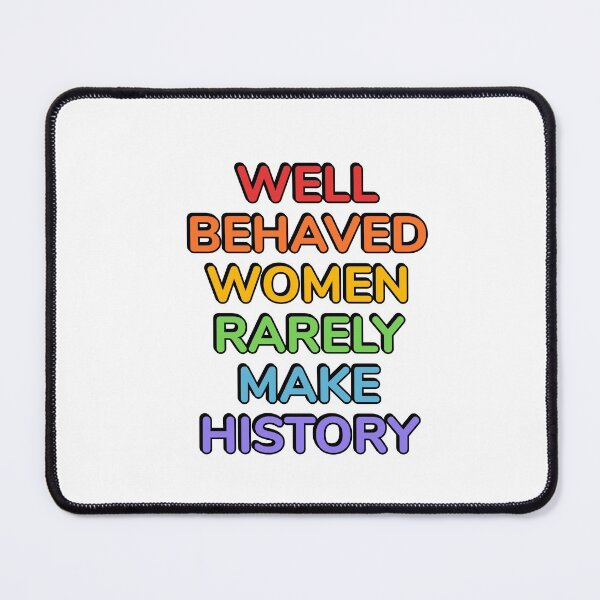 Item preview, Well behaved women rarely make history (rainbow colors) designed and sold by Inspirationmotivation.