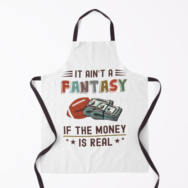 Item preview, It Ain't a Fantasy If The Money Is Real designed and sold by NuttyShirt.