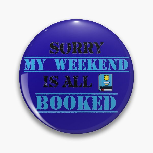 Item preview, Sorry My Weekend Is All Booked [Police] designed and sold by MDGamer777.