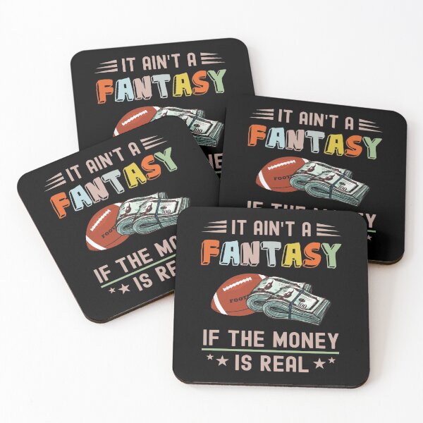 Item preview, It Ain't a Fantasy If The Money Is Real designed and sold by NuttyShirt.