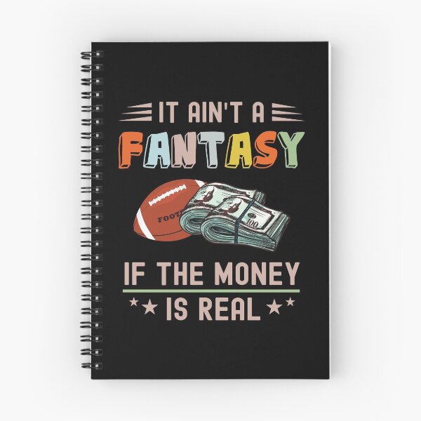 Item preview, It Ain't a Fantasy If The Money Is Real designed and sold by NuttyShirt.