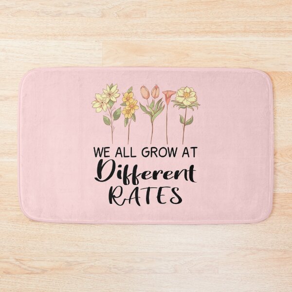 Item preview, We All Grow At Different Rates designed and sold by JustGift.