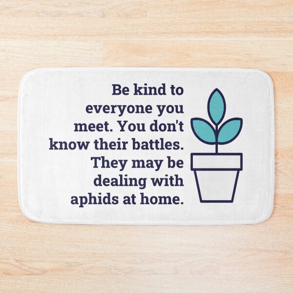 Item preview, Be Kind To Everyone You Meet designed and sold by Martini-Four.