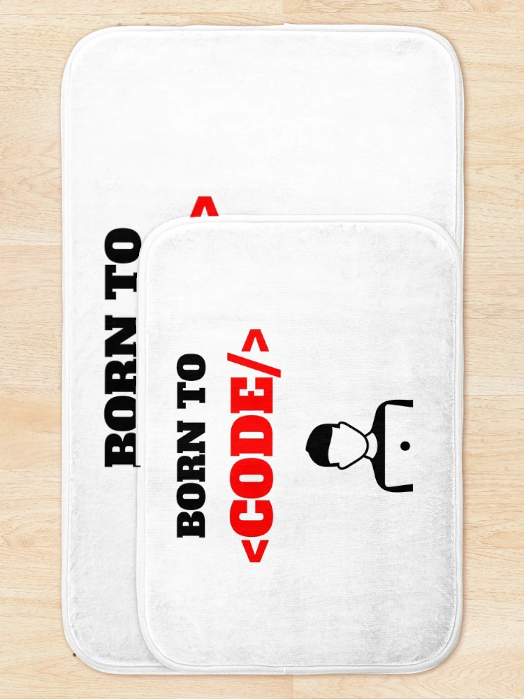 Thumbnail 5 of 6, Bath Mat, Born To Code, Software Developer, Software Engineer, Computer Science, Web, WWW, Programming Humor, HTML designed and sold by Max-Wear.