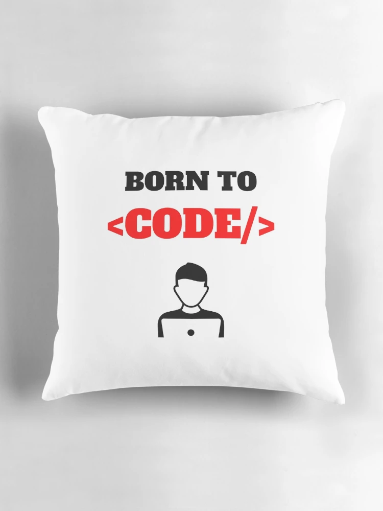 Thumbnail 3 of 4, Pillow, Born To Code, Software Developer, Software Engineer, Computer Science, Web, WWW, Programming Humor, HTML designed and sold by Max-Wear.