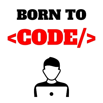 Artwork thumbnail, Born To Code, Software Developer, Software Engineer, Computer Science, Web, WWW, Programming Humor, HTML by Max-Wear