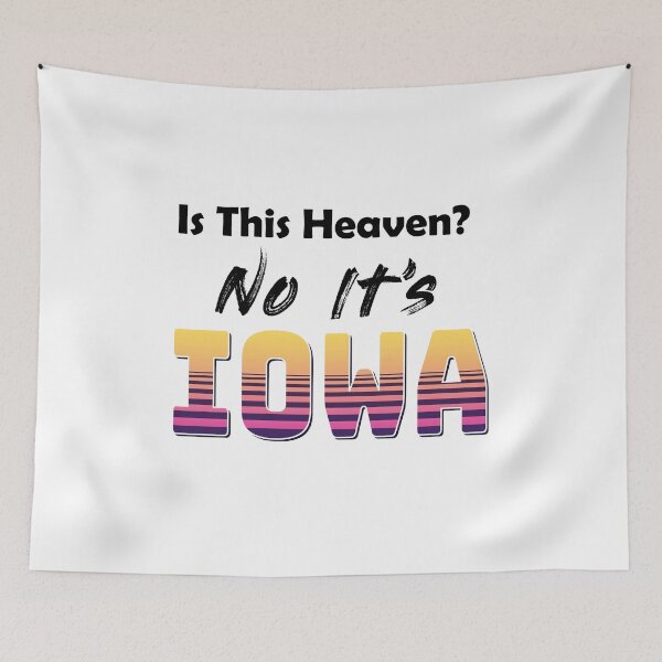 Item preview, Is This Heaven? No It's Iowa  designed and sold by Tstdesign.
