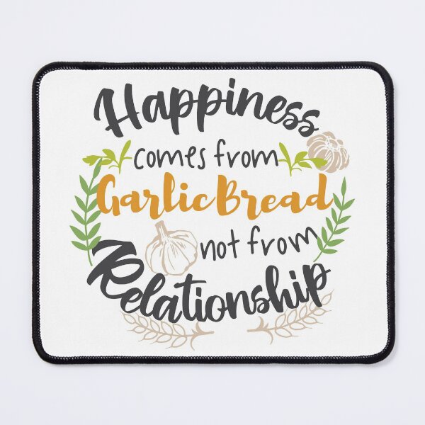Item preview, Happiness comes from Garlic Bread not Relationship Pattern and Quote designed and sold by FlinArt.