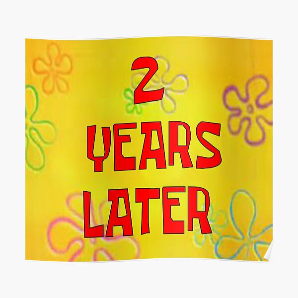 Spongebob Years Later Poster For Sale By Slimo30 Redbubble