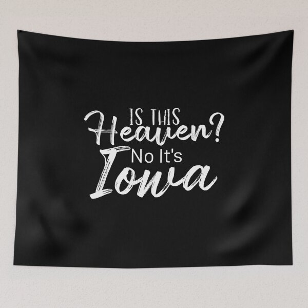 Item preview,  Is This Heaven? No It's Iowa  designed and sold by Tstdesign.