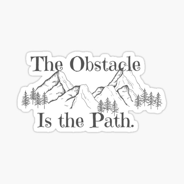 Item preview, The Obstacle Is The Path,Life Journey, Overcome Difficulty and Thrive, designed and sold by Overcomestuido.