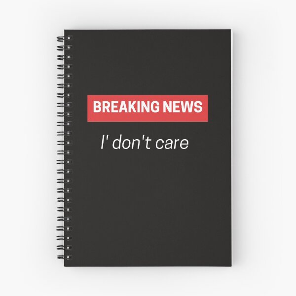 Item preview, Breaking News: Idon't Care designed and sold by NewArtCorner.