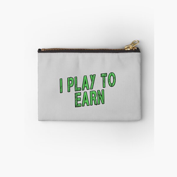 Item preview, I Play To Earn  designed and sold by iamhewho.