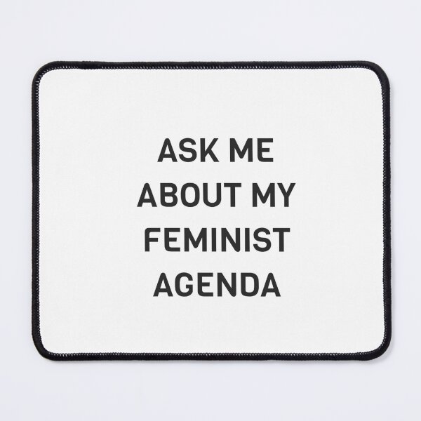 Item preview,  Ask Me About My Feminist Agenda designed and sold by Inspirationmotivation.