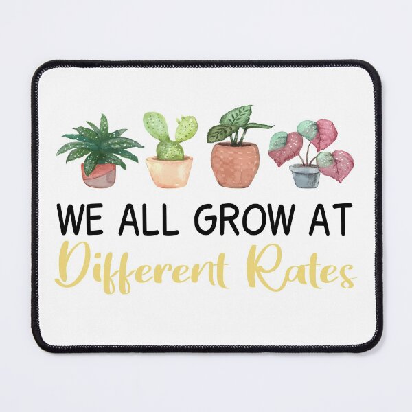 Item preview, We All Grow At Different Rates designed and sold by JustGift.