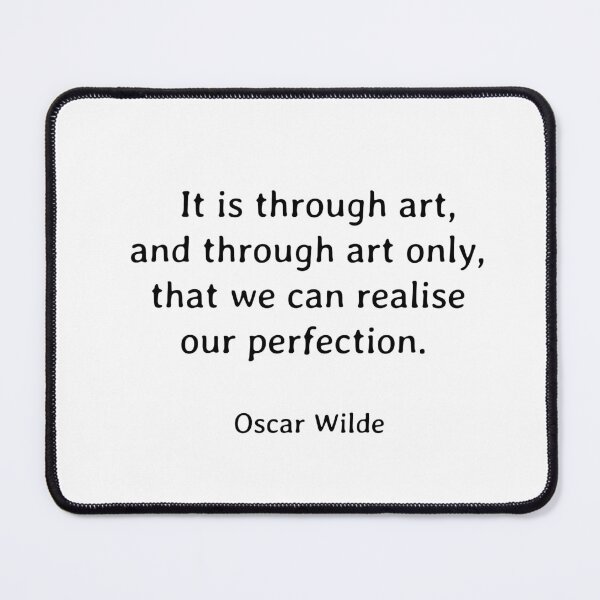 Item preview, It is through art, and through art only, that we can realise our perfection. - Oscar Wilde quote designed and sold by Inspirationmotivation.