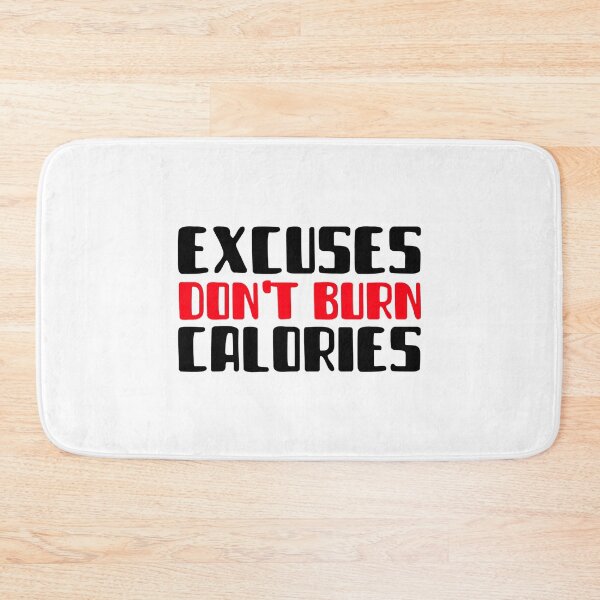 Item preview, Excuses Do not Burn Calories designed and sold by YOYOCollection.