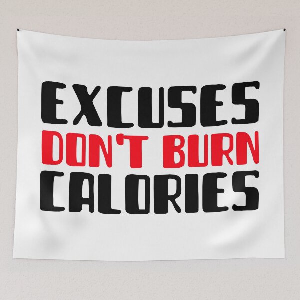 Item preview, Excuses Do not Burn Calories designed and sold by YOYOCollection.