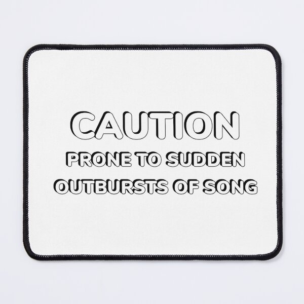 Item preview, Caution Prone To Sudden Outbursts Of Song designed and sold by Inspirationmotivation.