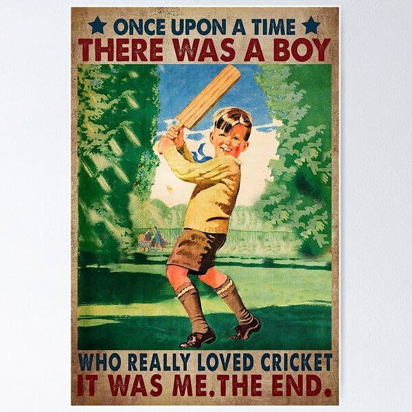 Item preview, Once Upon A Time There Was A Boy Who Really Loved Cricket. It Was Me. The End designed and sold by YimHrishi.