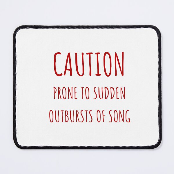 Item preview, Caution Prone To Sudden Outbursts Of Song designed and sold by Inspirationmotivation.
