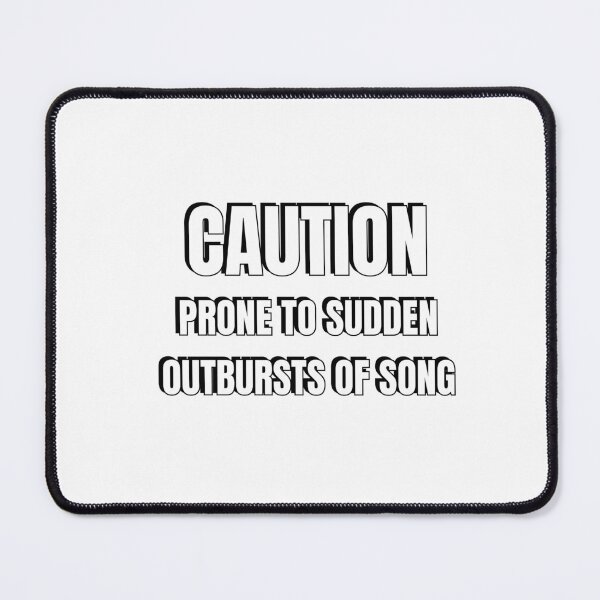 Item preview, Caution Prone To Sudden Outbursts Of Song designed and sold by Inspirationmotivation.