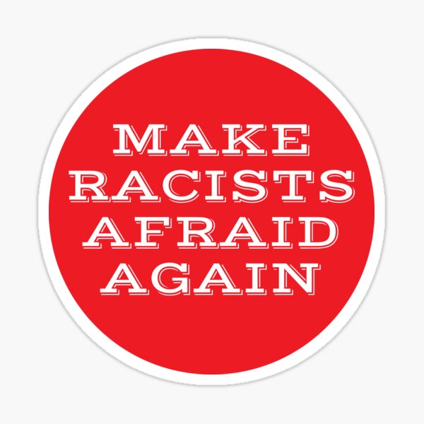 Machen Sie Rassisten wieder Angst Sticker