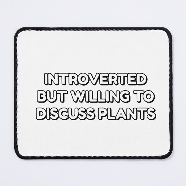 Item preview, Introverted But Willing To Discuss Plants - introverts designed and sold by Inspirationmotivation.