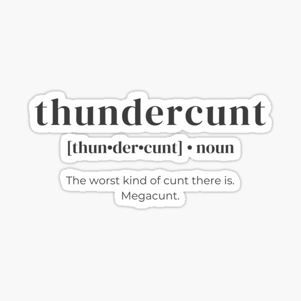 Aperçu de l'œuvre Définition de Thundercunt : Le pire genre de con qui existe. créée et vendue par LittleRedDogArt.