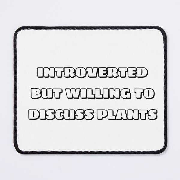Item preview, Introverted But Willing To Discuss Plants - Introvert humor designed and sold by Inspirationmotivation.