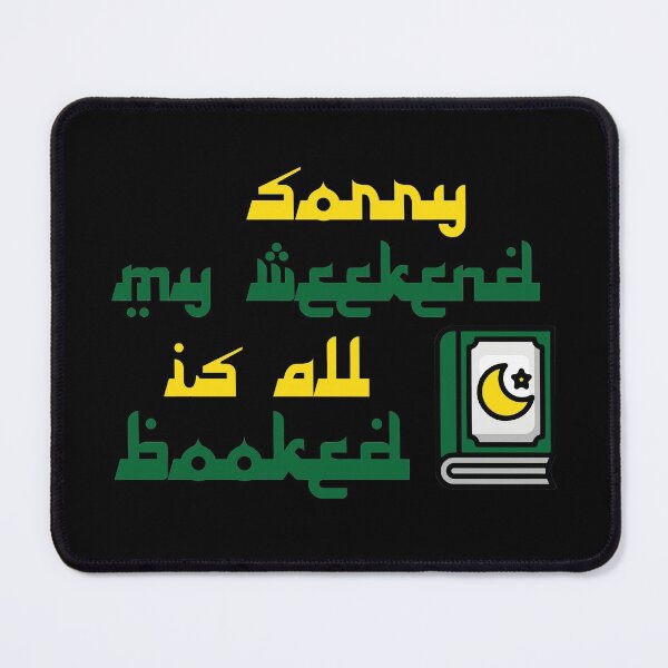Item preview, Sorry My Weekend Is All Booked Quran Book designed and sold by MDGamer777.