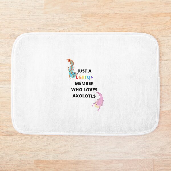 Item preview, JUST A LGBTQ+ MEMBER WHO LOVES AXOLOTLS designed and sold by Nini's Designs.