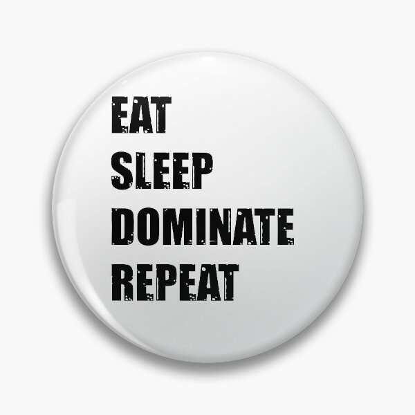 Item preview, Eat Sleep Dominate Repeat  designed and sold by YOUR SHOP.