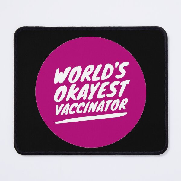 Item preview, World's Okayest Vaccinator designed and sold by ojdart.