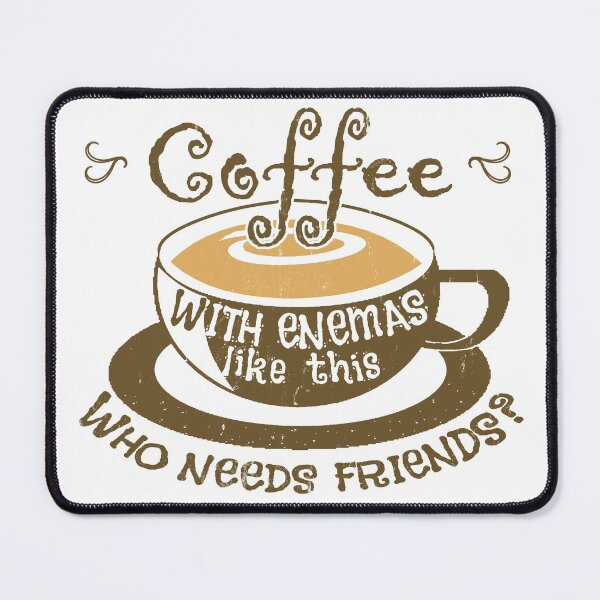 Item preview, Coffee Enema Funny Friends Quote designed and sold by RiffXS.