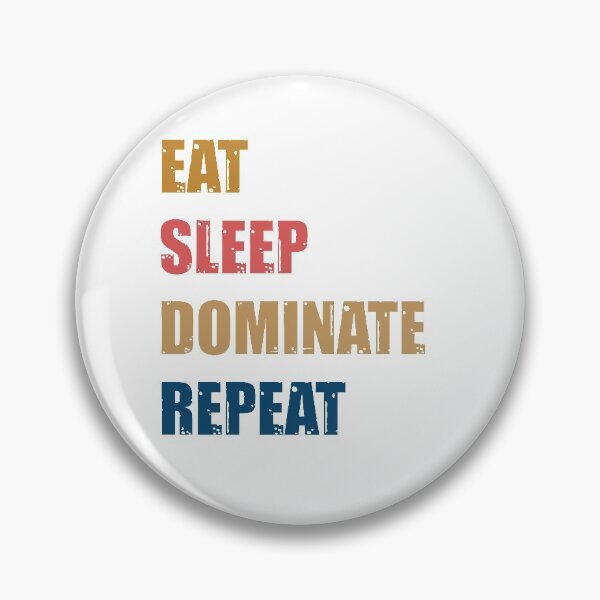 Item preview, Copy of Eat Sleep Dominate Repeat  designed and sold by YOUR SHOP.